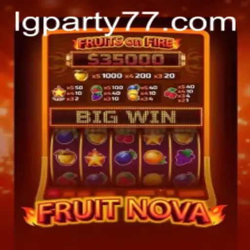 FruitNova: Dive into the LGPARTY Experience