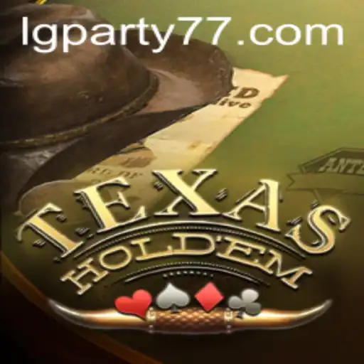 Texas Hold'em: Unpacking the Thrills and Strategies with LGPARTY